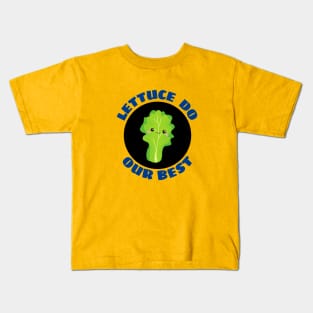 Lettuce Do Our Best | Lettuce Pun Kids T-Shirt